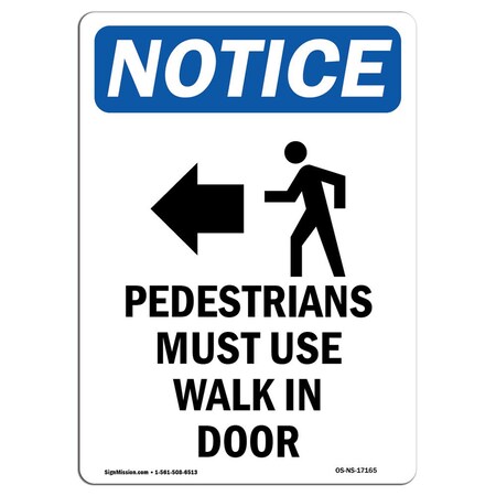 Signmission OSHA Notice Sign, Pedestrians Must Use With Symbol, 24in X 18in Decal, 18" W, 24" L, Portrait OS-NS-D-1824-V-17165